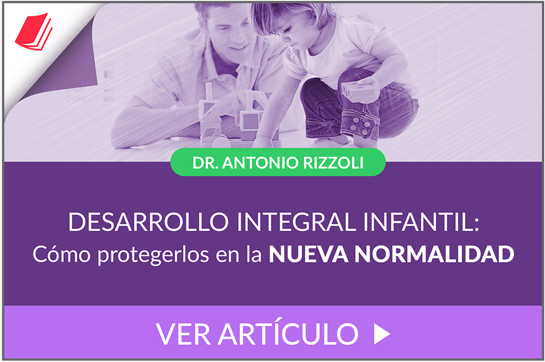 desarrollo integral infantil como protegerlos en la nueva normalidad