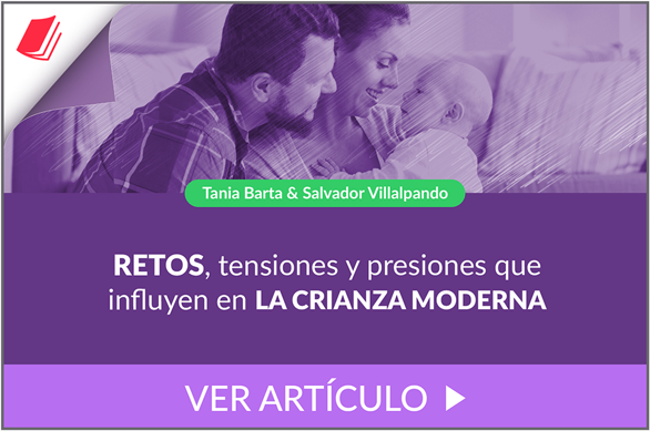 articulo restos, tensiones y presiones que influyen en la crianza moderna