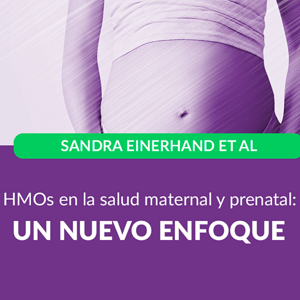 HMOs en la salud maternal y prenatal: Un nuevo enfoque 