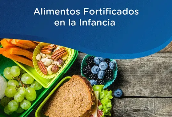 Alimentos Fortificados en la Infancia Alimentos Fortificados en la Infancia