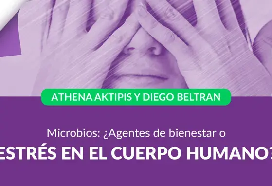 Microbios: ¿Agentes de bienestar o estrés en el cuerpo humano?