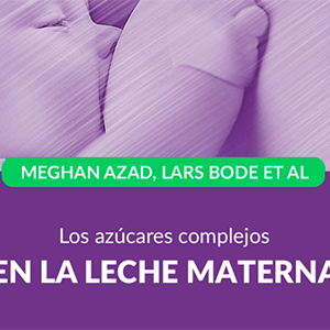 Los azúcares complejos en la leche materna     