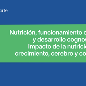 NNIW89 - Impact of Nutrition on Growth, Brain and Cognition 