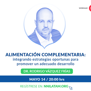 Conferencia: "Alimentación complementaria: integrando estrategias oportunas para promover un acuerdo desarrollo". I 14 de Mayo 20:00 hrs CDMX (events)