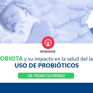 Conferencia: "Microbiota y su impacto en la salud del lactante: uso de probióticos" (videos)
