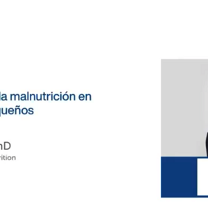 Panorama global de la malnutrición en lactantes y niños pequeños - Lynette Neufeld (videos)