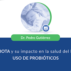 Presentación MICROBIOTA y su impacto en la salud del lactante: USO DE PROBIÓTICOS (publications)