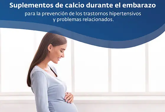Suplementos de calcio durante el embarazo para la prevención de los trastornos hipertensivos y problemas relacionados (infographics)
