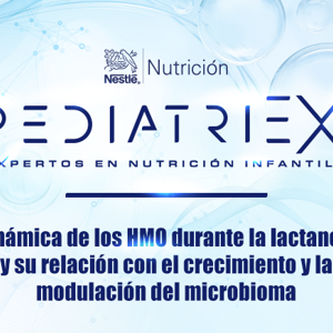 Dinámica de los HMO durante la lactancia y su relación con el crecimiento y la modulación del microbioma