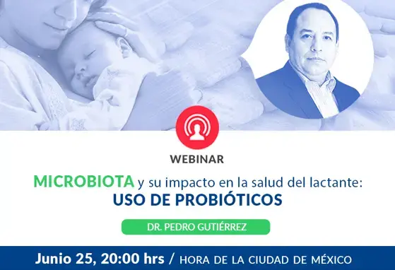 Microbiota y su impacto en la salud del lactante: uso de probióticos | 25 de junio 2020 20:00hrs CDMX (events)