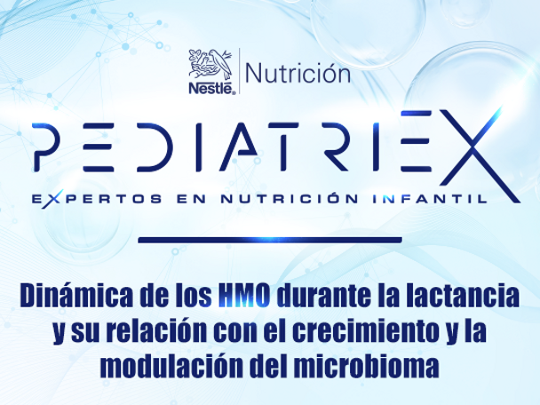 Dinámica de los HMO durante la lactancia y su relación con el crecimiento y la modulación del microbioma