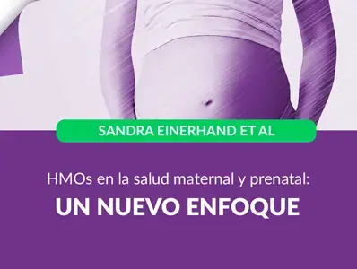 HMOs en la salud maternal y prenatal: Un nuevo enfoque 